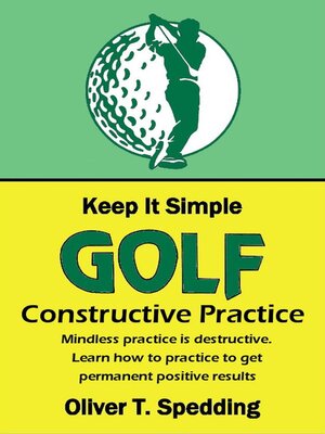 cover image of Keep It Simple Golf--Constructive Practice